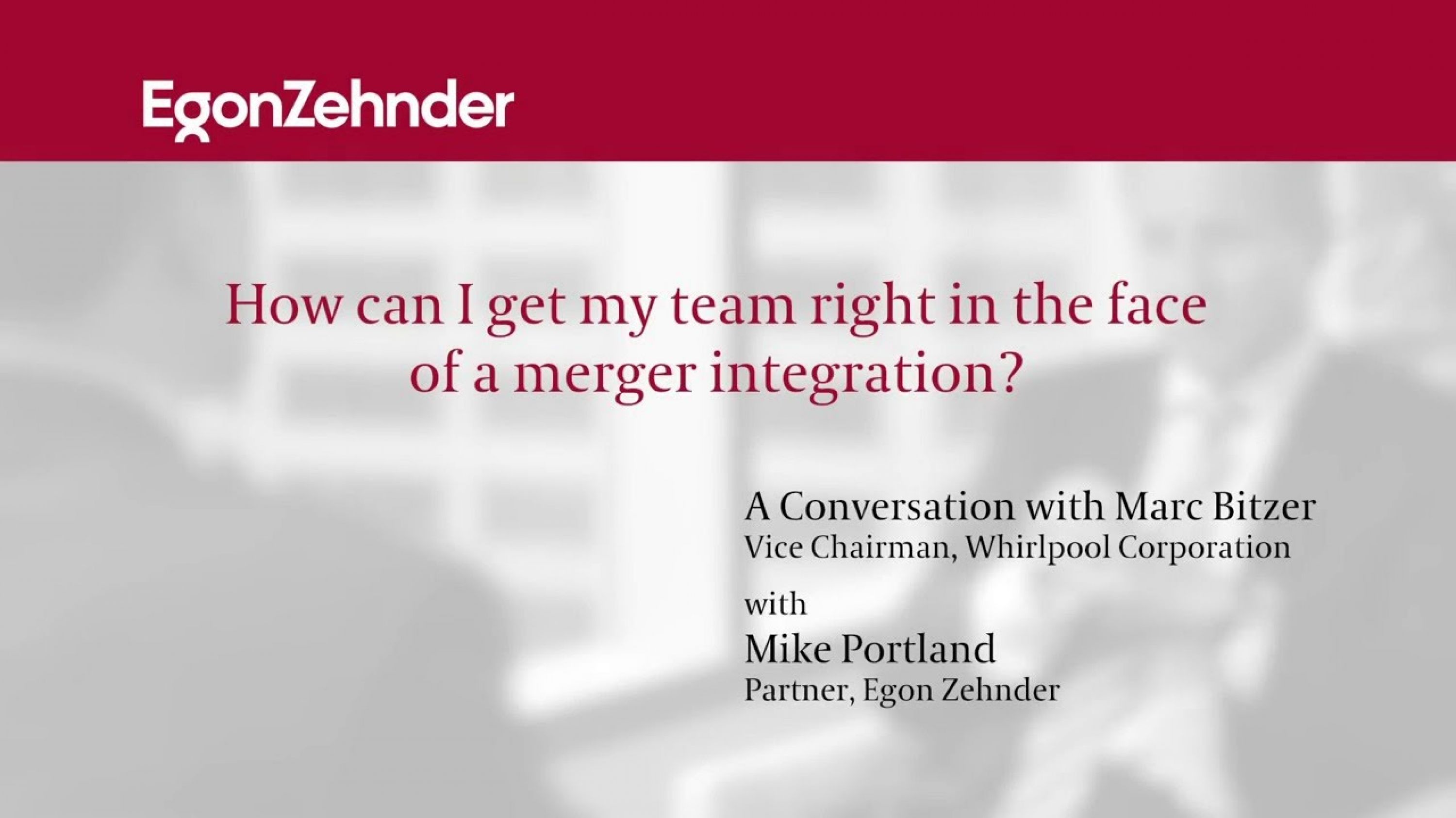 How Can I Get My Team Right in the Face of a Merger Integration?